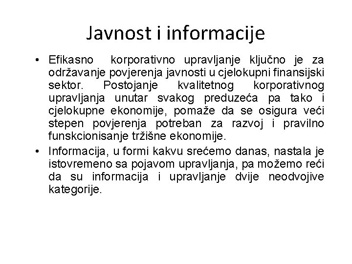 Javnost i informacije • Efikasno korporativno upravljanje ključno je za održavanje povjerenja javnosti u