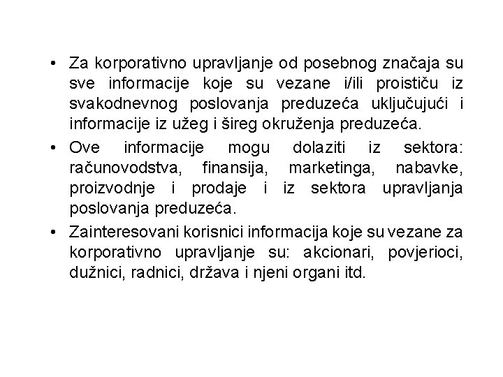 • Za korporativno upravljanje od posebnog značaja su sve informacije koje su vezane • Za korporativno upravljanje od posebnog značaja su sve informacije koje su vezane