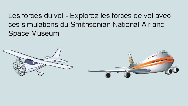 Les forces du vol - Explorez les forces de vol avec ces simulations du Les forces du vol - Explorez les forces de vol avec ces simulations du