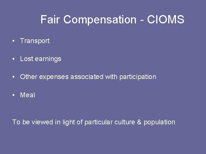 Fair Compensation - CIOMS • Transport • Lost earnings • Other expenses associated with