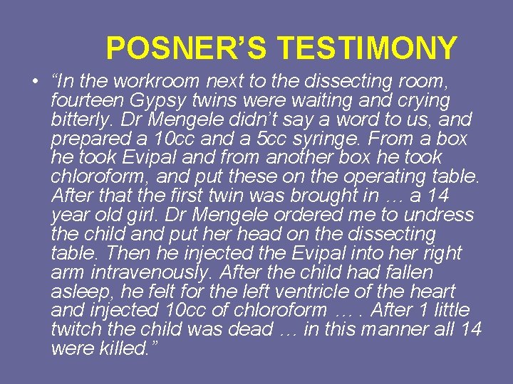 POSNER’S TESTIMONY • “In the workroom next to the dissecting room, fourteen Gypsy twins