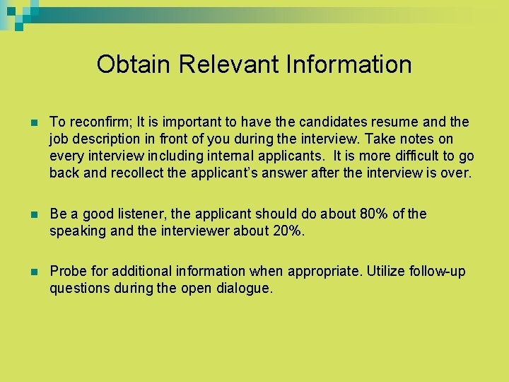 Obtain Relevant Information n To reconfirm; It is important to have the candidates resume