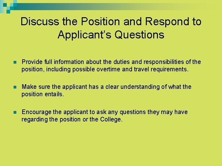 Discuss the Position and Respond to Applicant’s Questions n Provide full information about the