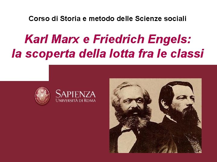 Corso di Storia e metodo delle Scienze sociali Karl Marx e Friedrich Engels: la