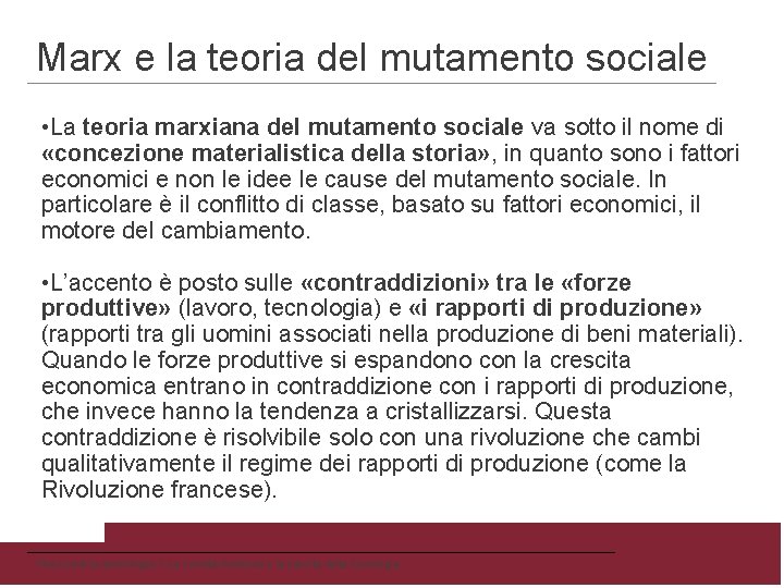 Marx e la teoria del mutamento sociale • La teoria marxiana del mutamento sociale