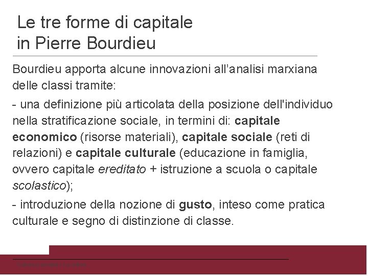 Le tre forme di capitale in Pierre Bourdieu apporta alcune innovazioni all’analisi marxiana delle
