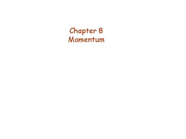 Chapter 8 Momentum 