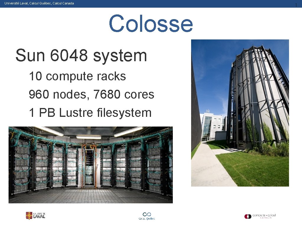 Université Laval, Calcul Québec, Calcul Canada 1 Colosse Sun 6048 system 10 compute racks