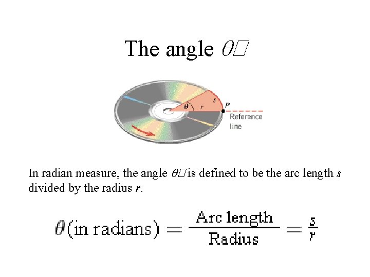 The angle q� In radian measure, the angle q� is defined to be the