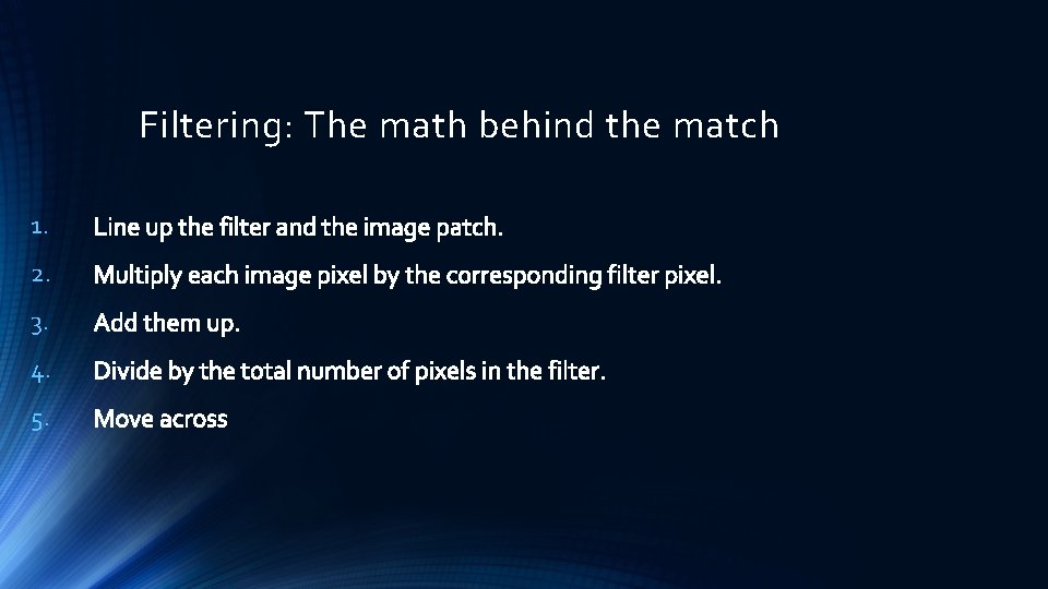 Filtering: The math behind the match 1. 2. 3. 4. 5. 