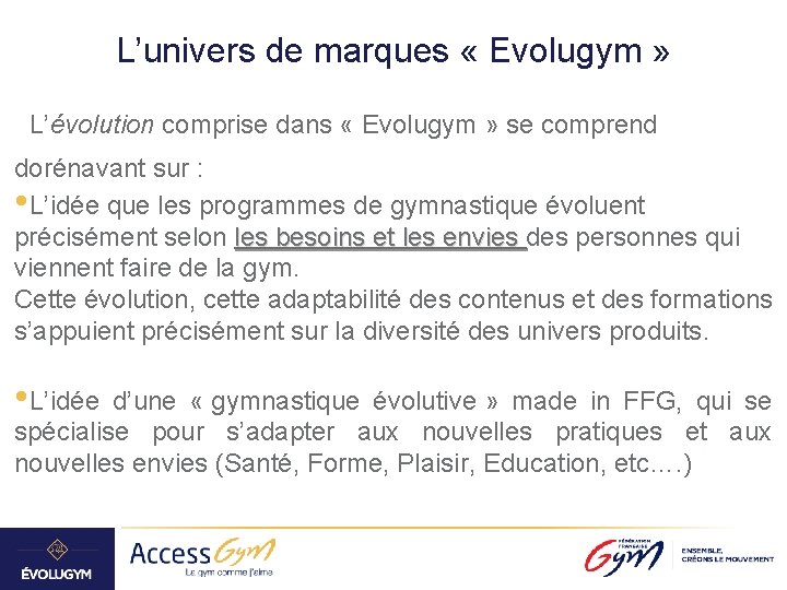 L’univers de marques « Evolugym » L’évolution comprise dans « Evolugym » se comprend