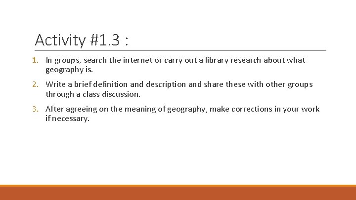 Activity #1. 3 : 1. In groups, search the internet or carry out a