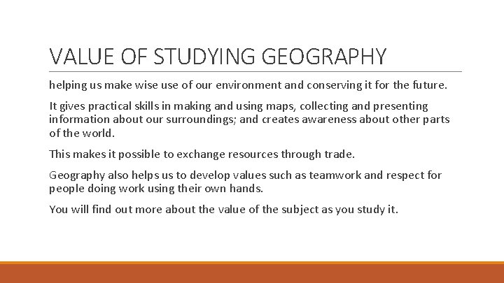 VALUE OF STUDYING GEOGRAPHY helping us make wise use of our environment and conserving
