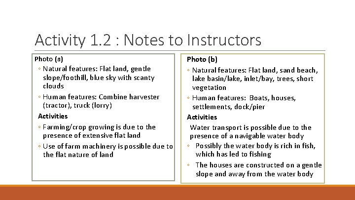 Activity 1. 2 : Notes to Instructors Photo (a) Photo (b) ◦ Natural features: