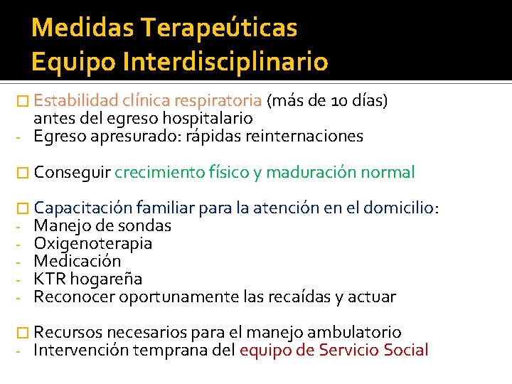 Medidas Terapeúticas Equipo Interdisciplinario � Estabilidad clínica respiratoria (más de 10 días) antes del