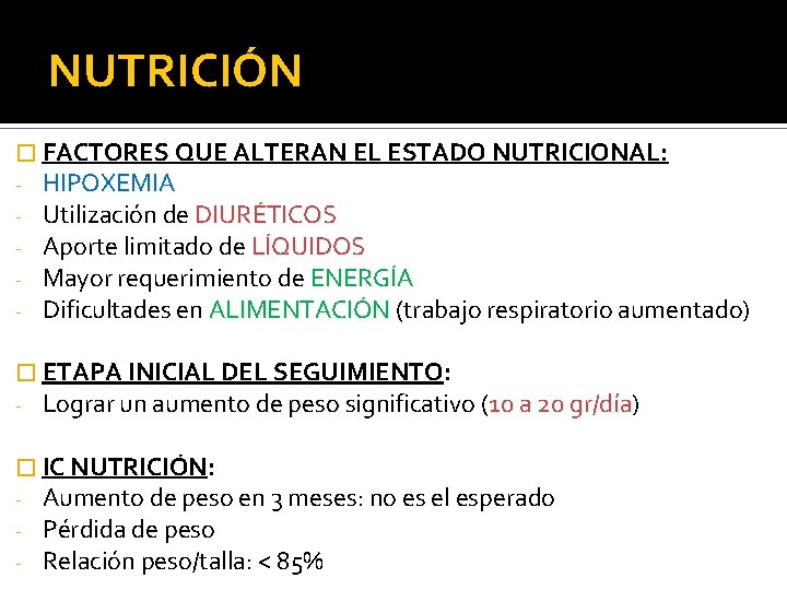 NUTRICIÓN � FACTORES QUE ALTERAN EL ESTADO NUTRICIONAL: - HIPOXEMIA - Utilización de DIURÉTICOS
