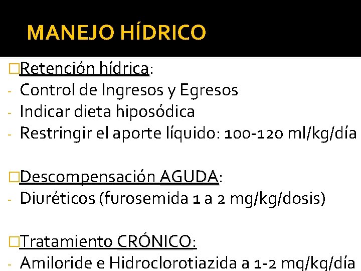 MANEJO HÍDRICO �Retención hídrica: hídrica - Control de Ingresos y Egresos - Indicar dieta