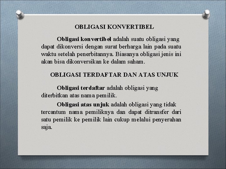 OBLIGASI KONVERTIBEL Obligasi konvertibel adalah suatu obligasi yang dapat dikonversi dengan surat berharga lain