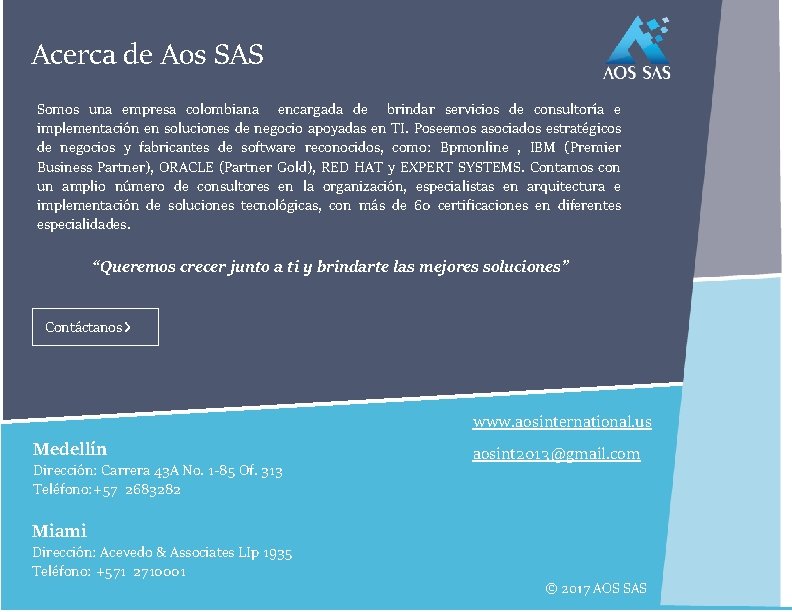 Acerca de Aos SAS Somos una empresa colombiana encargada de brindar servicios de consultoría