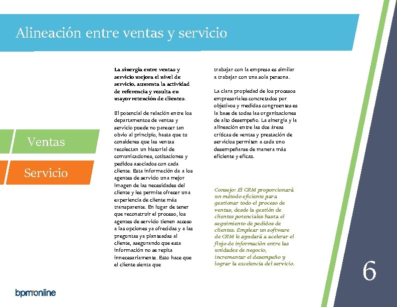 Alineación entre ventas y servicio Ventas Servicio La sinergia entre ventas y servicio mejora Alineación entre ventas y servicio Ventas Servicio La sinergia entre ventas y servicio mejora