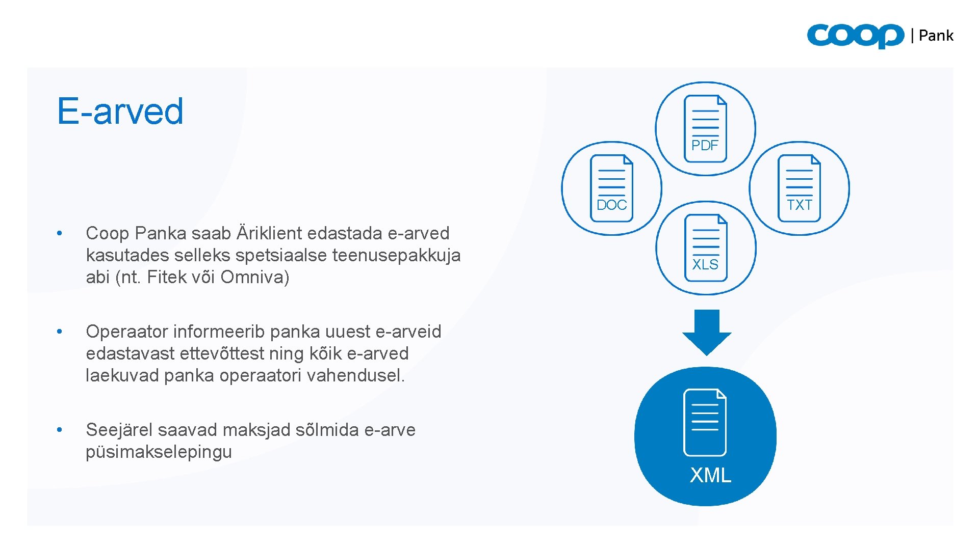 E-arved PDF DOC • Coop Panka saab Äriklient edastada e-arved kasutades selleks spetsiaalse teenusepakkuja