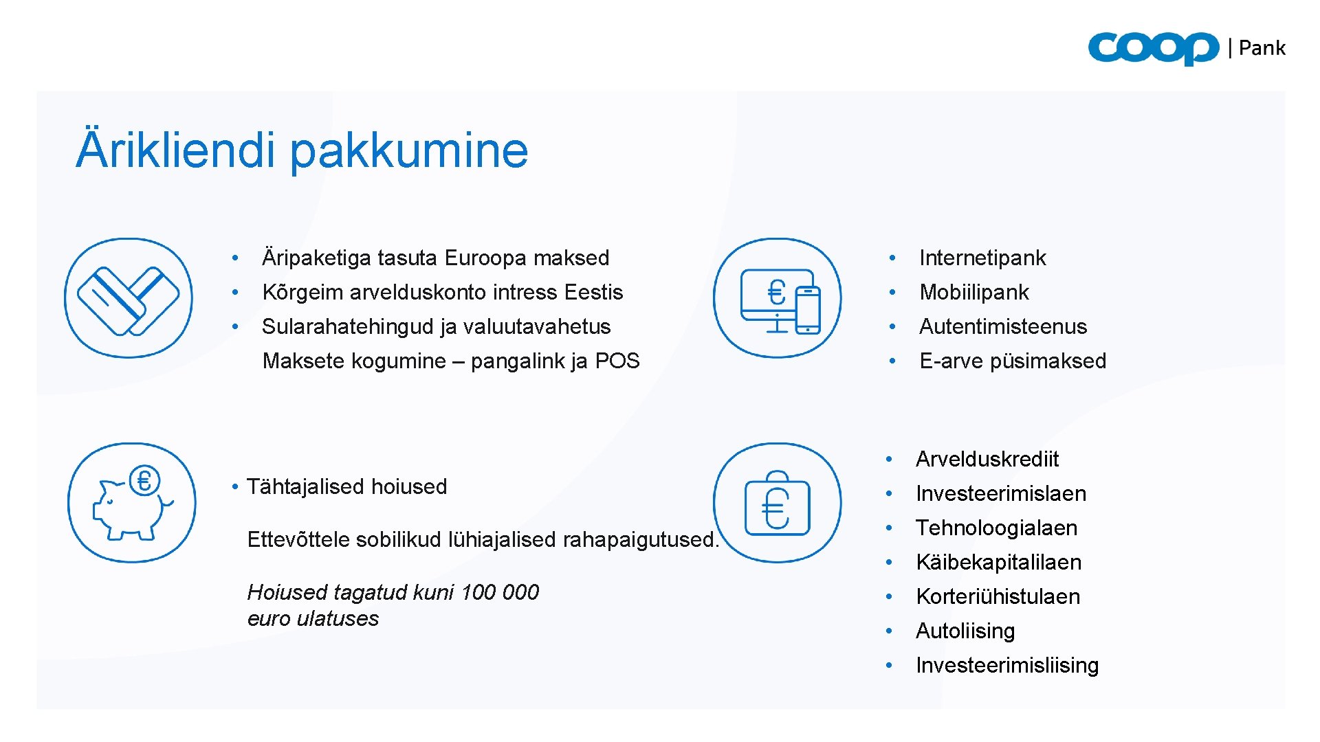 Ärikliendi pakkumine • Äripaketiga tasuta Euroopa maksed • Internetipank • Kõrgeim arvelduskonto intress Eestis
