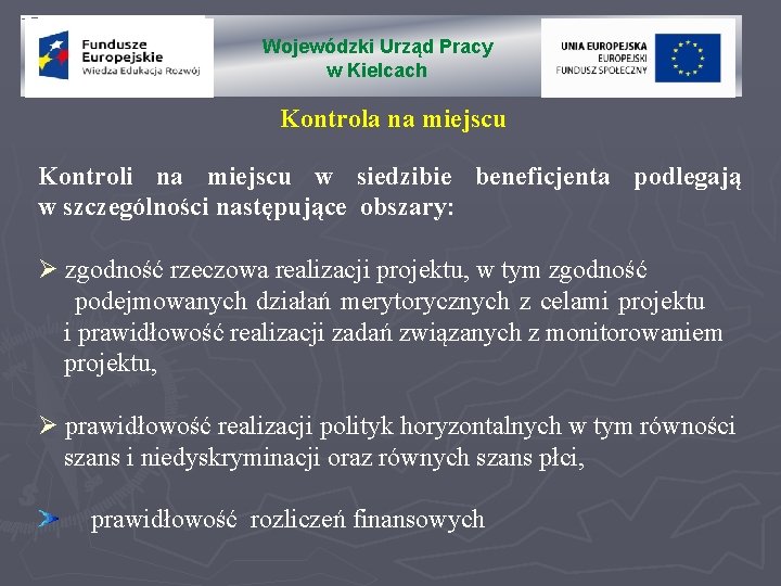 Wojewódzki Urząd Pracy w Kielcach Kontrola na miejscu Kontroli na miejscu w siedzibie beneficjenta