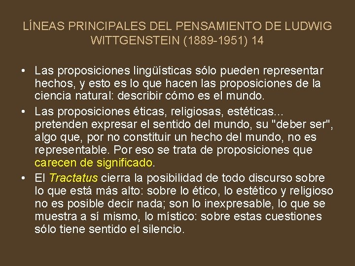 LÍNEAS PRINCIPALES DEL PENSAMIENTO DE LUDWIG WITTGENSTEIN (1889 -1951) 14 • Las proposiciones lingüísticas