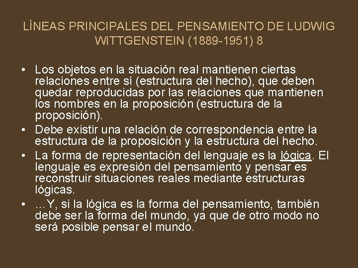 LÍNEAS PRINCIPALES DEL PENSAMIENTO DE LUDWIG WITTGENSTEIN (1889 -1951) 8 • Los objetos en
