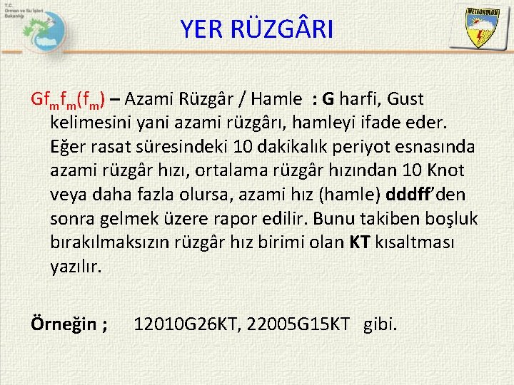 YER RÜZG RI Gfmfm(fm) – Azami Rüzgâr / Hamle : G harfi, Gust kelimesini