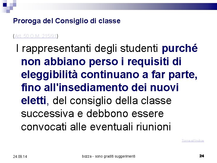Proroga del Consiglio di classe (Art. 50 O. M. 215/91) I rappresentanti degli studenti