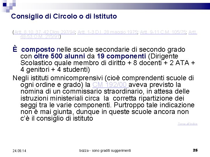 Consiglio di Circolo o di Istituto (Artt. 8, 10, 37, 42 Dlgs 297/94; Artt.