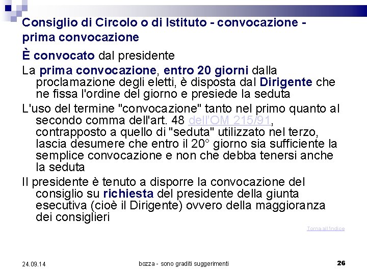 Consiglio di Circolo o di Istituto - convocazione prima convocazione È convocato dal presidente