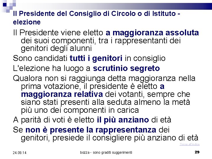 Il Presidente del Consiglio di Circolo o di Istituto elezione Il Presidente viene eletto