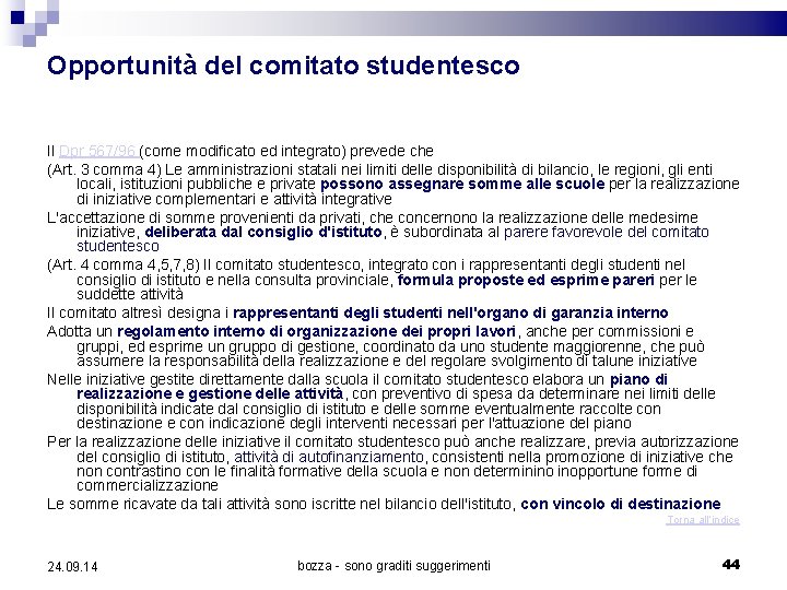 Opportunità del comitato studentesco Il Dpr 567/96 (come modificato ed integrato) prevede che (Art.