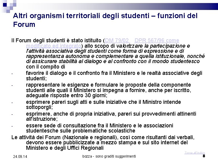 Altri organismi territoriali degli studenti – funzioni del Forum Il Forum degli studenti è