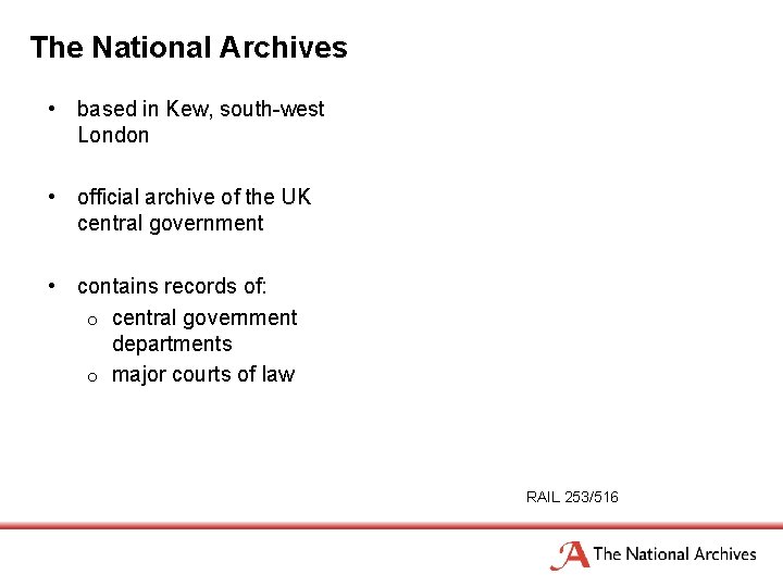 The National Archives • based in Kew, south-west London • official archive of the