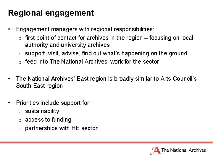 Regional engagement • Engagement managers with regional responsibilities: o first point of contact for