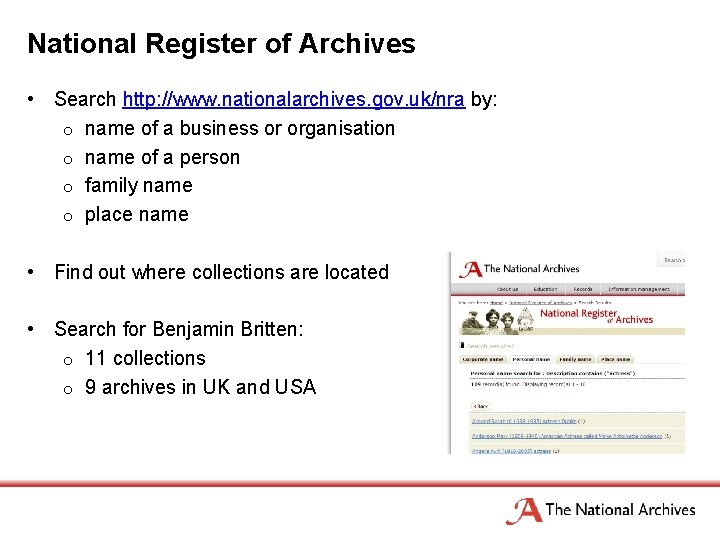 National Register of Archives • Search http: //www. nationalarchives. gov. uk/nra by: o name
