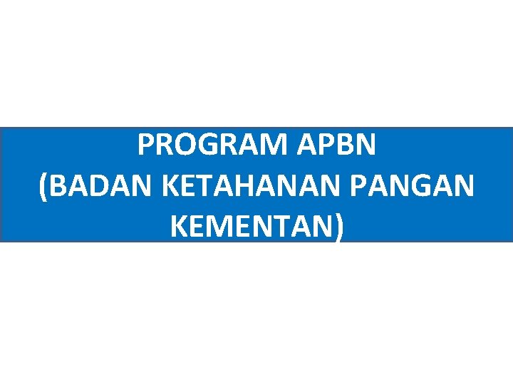 PROGRAM APBN (BADAN KETAHANAN PANGAN KEMENTAN) 49 