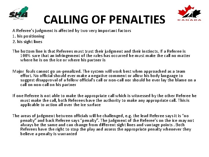 CALLING OF PENALTIES A Referee’s judgment is affected by two very important factors 1.