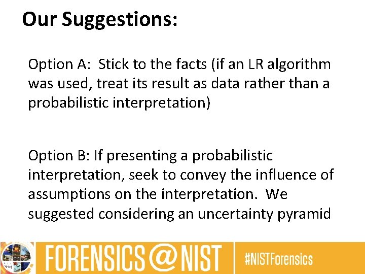 Our Suggestions: Option A: Stick to the facts (if an LR algorithm was used,