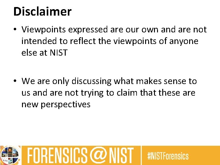 Disclaimer • Viewpoints expressed are our own and are not intended to reflect the