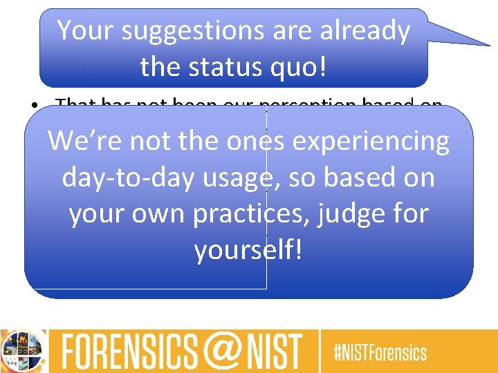 Your suggestions are already the status quo! • That has not been our perception