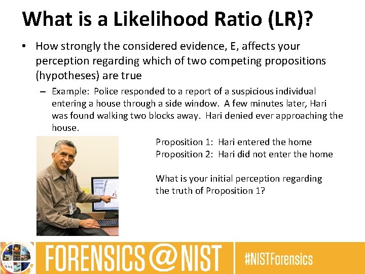 What is a Likelihood Ratio (LR)? • How strongly the considered evidence, E, affects