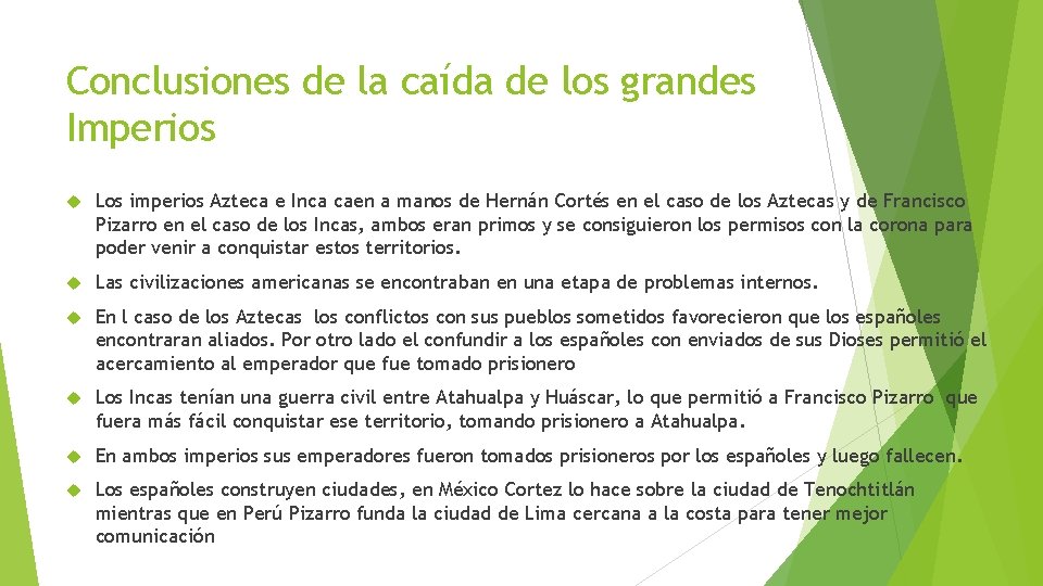 Conclusiones de la caída de los grandes Imperios Los imperios Azteca e Inca caen Conclusiones de la caída de los grandes Imperios Los imperios Azteca e Inca caen