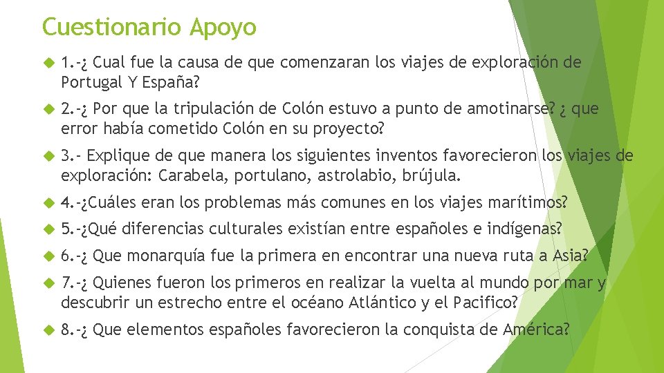 Cuestionario Apoyo 1. -¿ Cual fue la causa de que comenzaran los viajes de Cuestionario Apoyo 1. -¿ Cual fue la causa de que comenzaran los viajes de