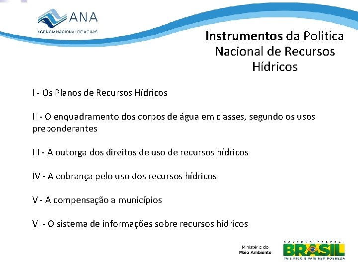 Instrumentos da Política Nacional de Recursos Hídricos I - Os Planos de Recursos Hídricos