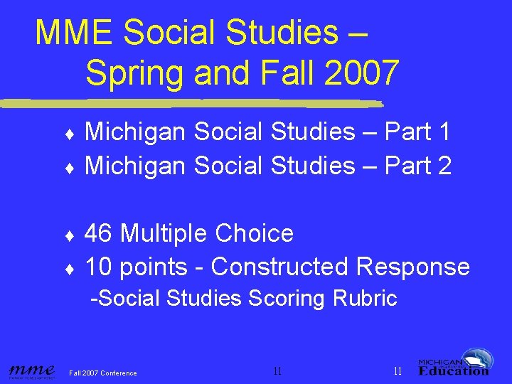 MME Social Studies – Spring and Fall 2007 ♦ ♦ Michigan Social Studies –