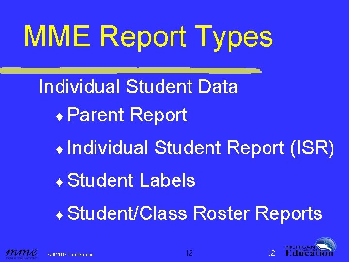MME Report Types Individual Student Data ♦ Parent Report ♦ Individual ♦ Student Report